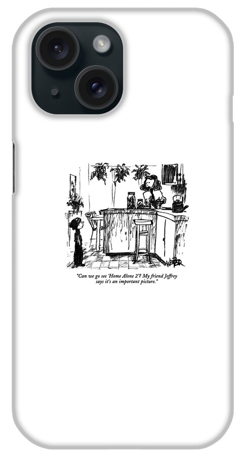 Can We Go See 'home Alone 2'?  My Friend Jeffrey iPhone Case