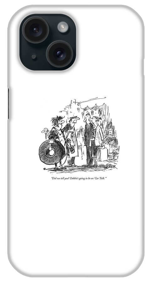 Did We Tell You? Debbie's Going To Be On 'car iPhone Case