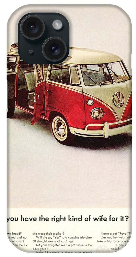 Volkswagen Van iPhone Case featuring the digital art Do you have the right kind of wife for it by Georgia Fowler