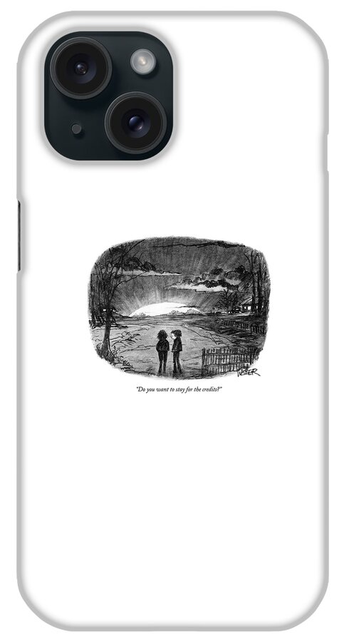 Do You Want To Stay For The Credits? iPhone Case