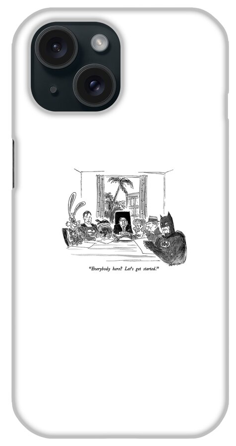 Everybody Here?  Let's Get Started iPhone Case