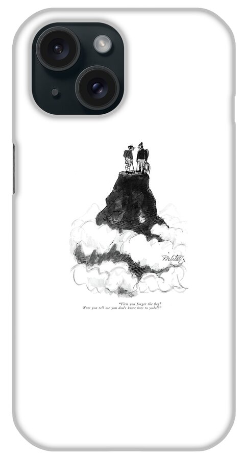 First You Forget The ?ag! Now You Tell iPhone Case