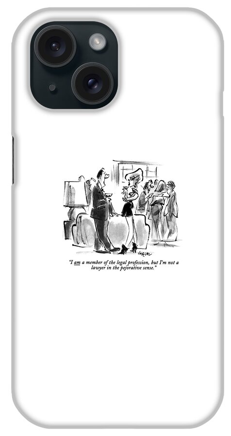 I Am A Member Of The Legal Profession iPhone Case