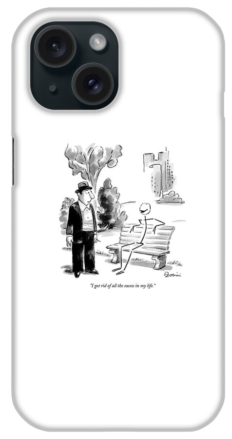 I Got Rid Of All The Excess In My Life iPhone Case