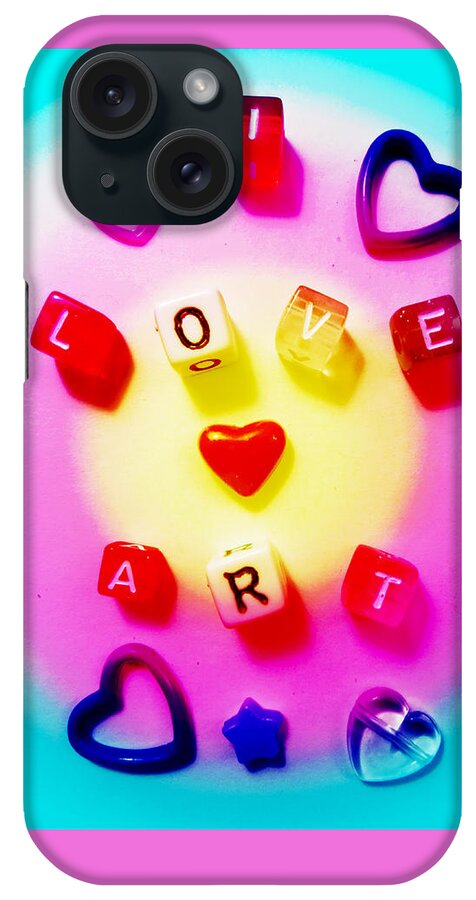 I Love Art iPhone Case featuring the photograph I Love Art by Shawna Rowe