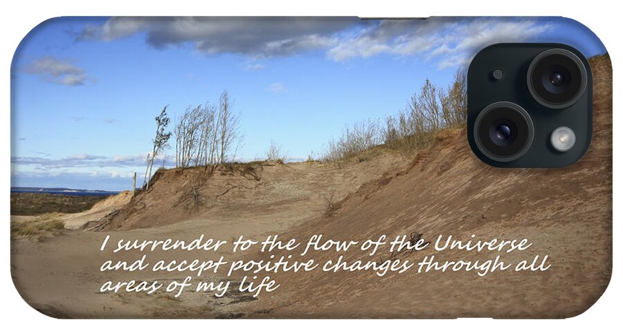 Affirmation iPhone Case featuring the photograph I Surrender to the Flow of the Universe by Patrice Zinck