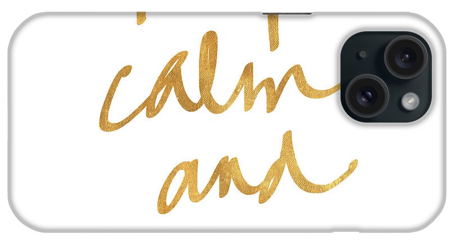 Keep iPhone Case featuring the digital art Keep Calm And Shine On by Sd Graphics Studio