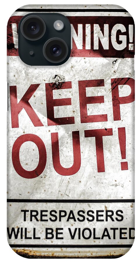 Keep Out iPhone Case featuring the photograph Keep Out by Heather Applegate