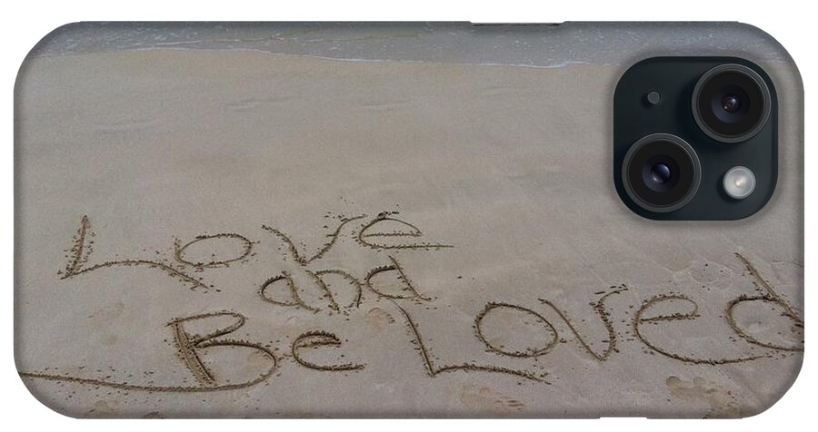 Beach iPhone Case featuring the photograph Love and Be Loved Beach Message by Angela Bushman