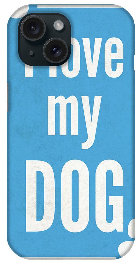 Love iPhone Case featuring the digital art Love My Dog Blue by Sd Graphics Studio