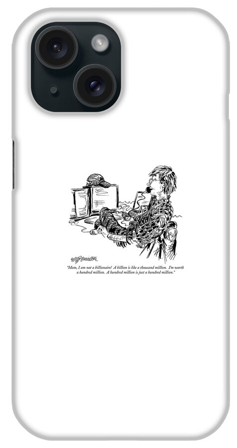 Mom, I Am Not A Billionaire!  A Billion Is Like iPhone Case