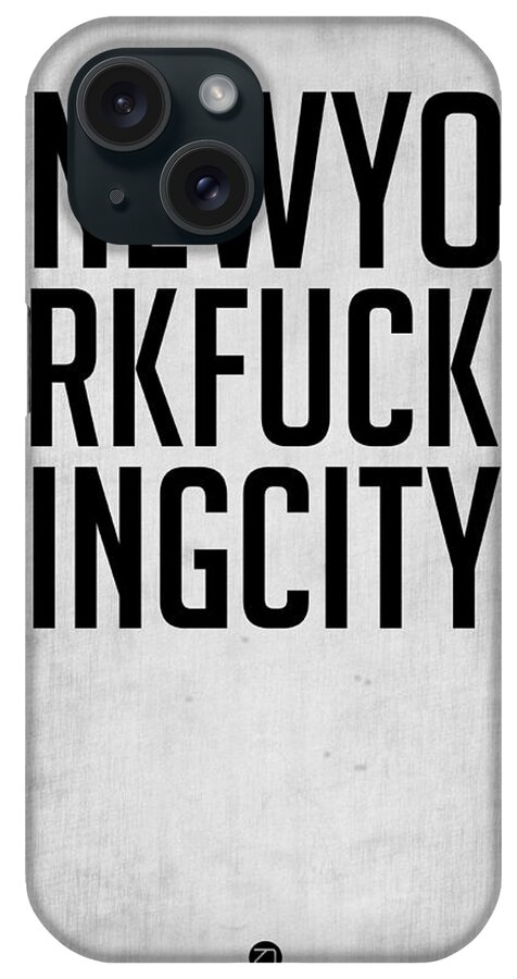 New York City iPhone Case featuring the digital art NEWYORKFUCKINGCITY Poster Grey by Naxart Studio
