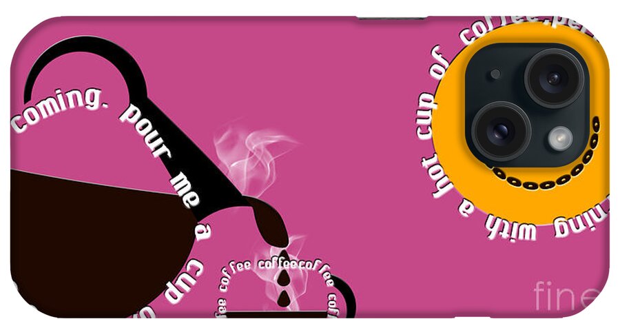 Coffee iPhone Case featuring the digital art Perk Up With A Cup Of Coffee 10 by Andee Design