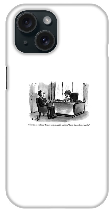 There Are No Medical Or Pension Benefits iPhone Case