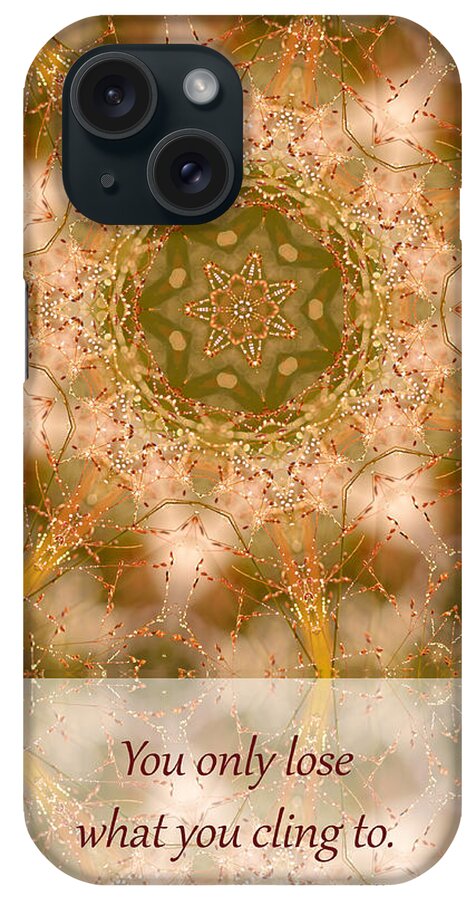 Mandala iPhone Case featuring the photograph What You Cling To by Beth Venner