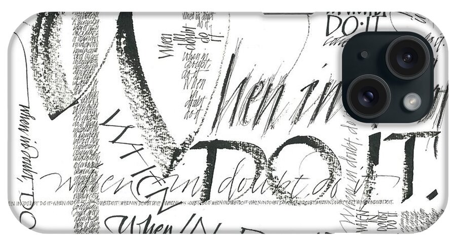 Calligraphy iPhone Case featuring the drawing When In Doubt by Sally Penley
