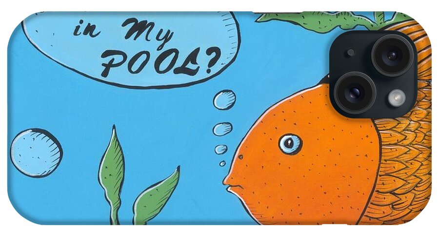 Orange Fish iPhone Case featuring the painting Who Peed In My Pool by Gerry High