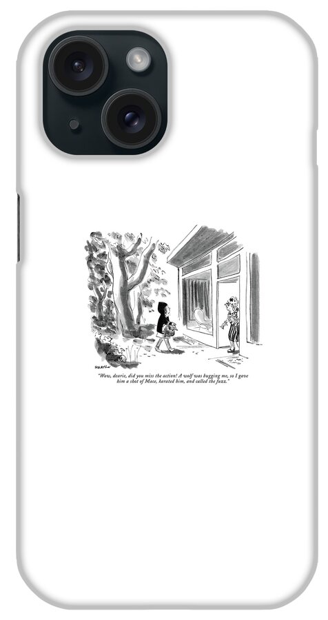 Wow, Dearie, Did You Miss The Action! A Wolf iPhone Case