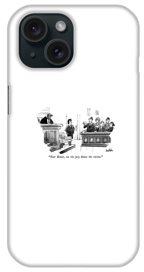 Your Honor, We The Jury Blame The Victim iPhone Case