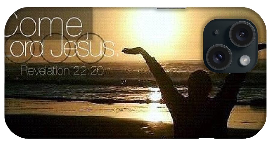 Godisgood iPhone Case featuring the photograph come, Lord Jesus. Revelation 22:20 by Traci Beeson