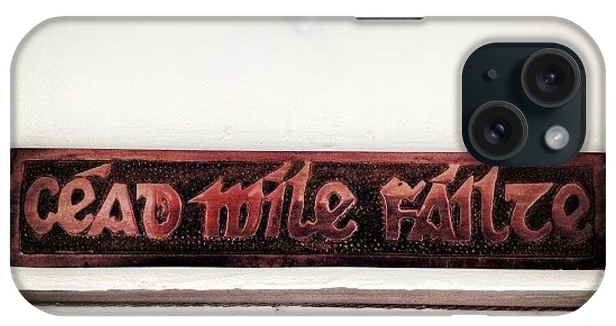 Gaelic iPhone Case featuring the photograph One Hundred Thousand Welcomes by Ken Powers