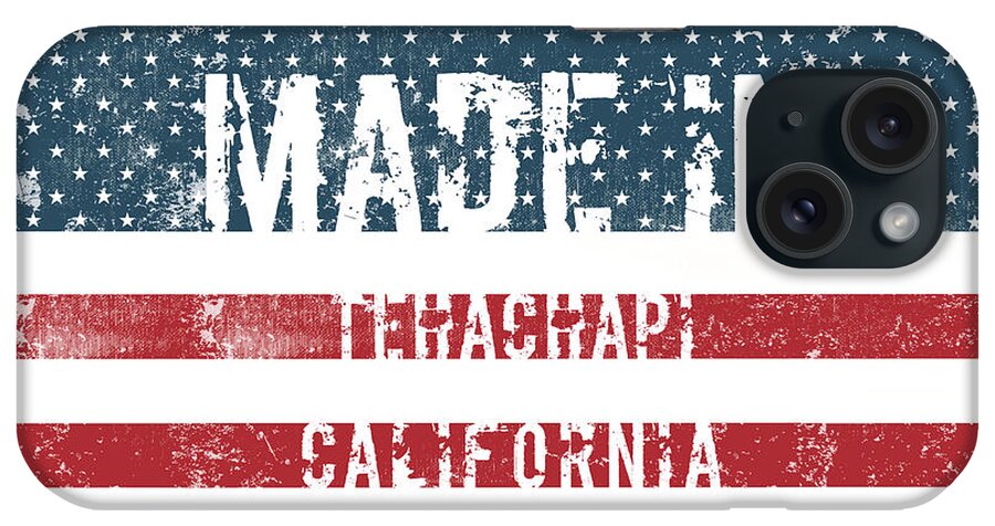Tehachapi iPhone Case featuring the digital art Made in Tehachapi, California #1 by Tinto Designs