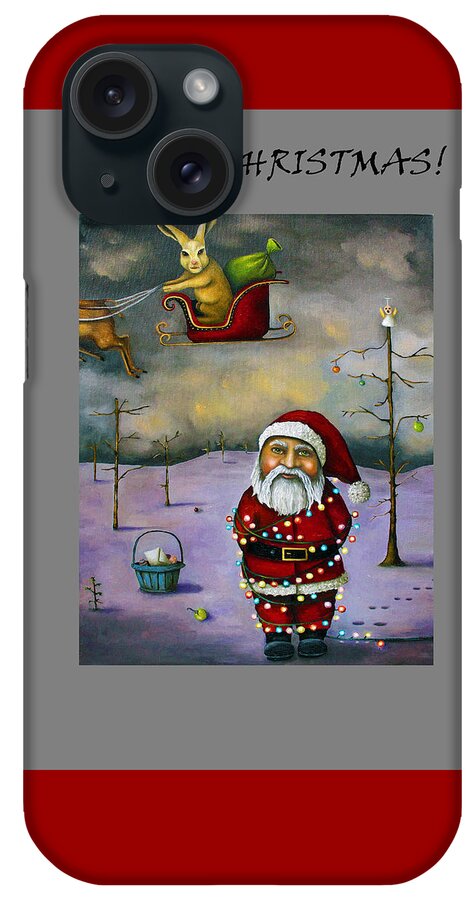 Santa iPhone Case featuring the painting Sleigh Jacker for Christmas #1 by Leah Saulnier The Painting Maniac
