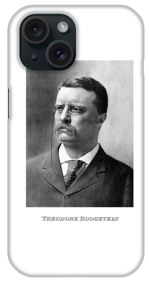 Teddy Roosevelt iPhone Case featuring the mixed media President Theodore Roosevelt #5 by War Is Hell Store