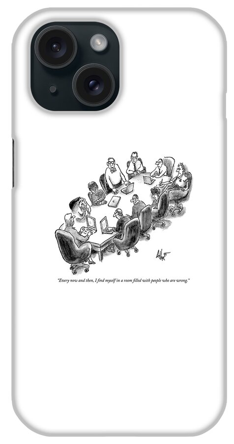A Room Filled With People Who Are Wrong iPhone Case