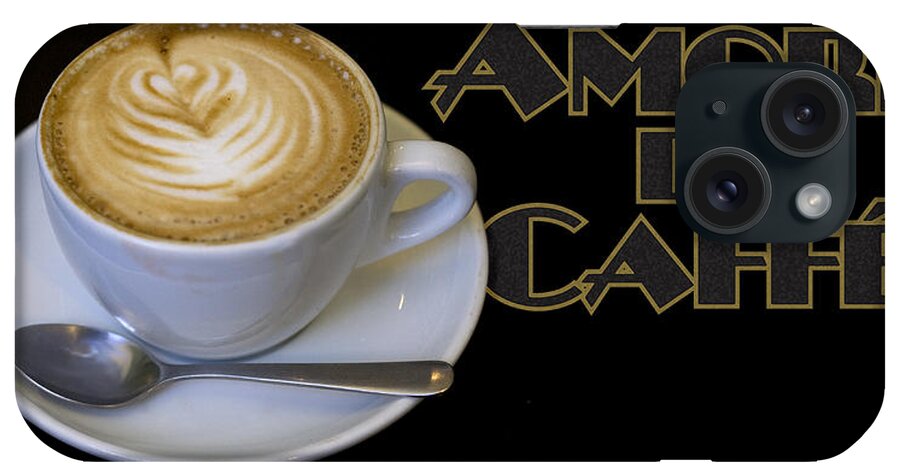 Coffee iPhone Case featuring the photograph Amore del Caffe poster by Tim Nyberg