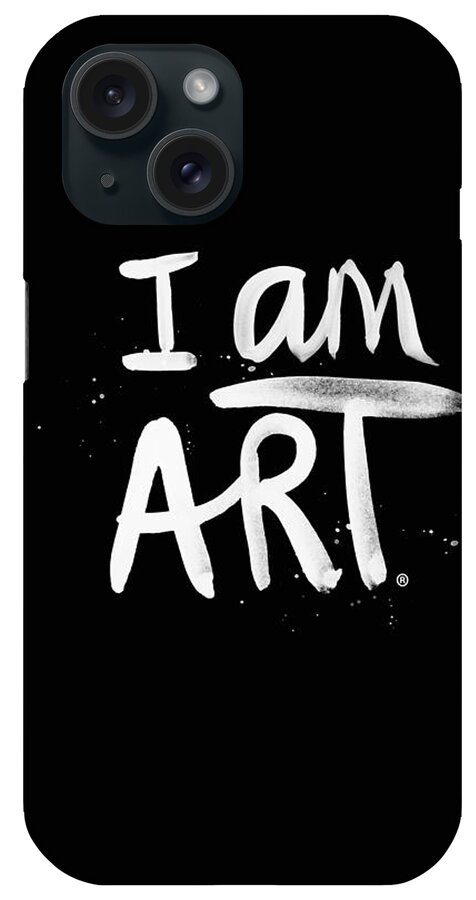 I Am Art iPhone Case featuring the mixed media I Am Art- Painted by Linda Woods