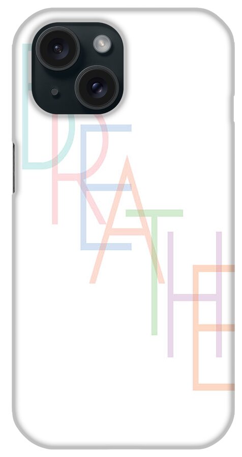 Typography iPhone Case featuring the digital art Breathe by L Machiavelli