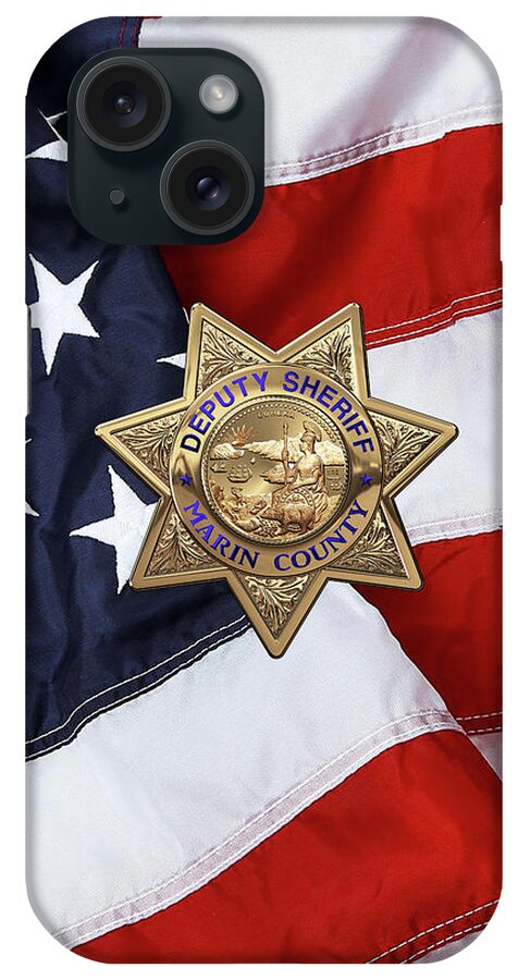'law Enforcement Insignia & Heraldry' Collection By Serge Averbukh iPhone Case featuring the digital art Marin County Sheriff Department - Deputy Sheriff Badge over American Flag by Serge Averbukh