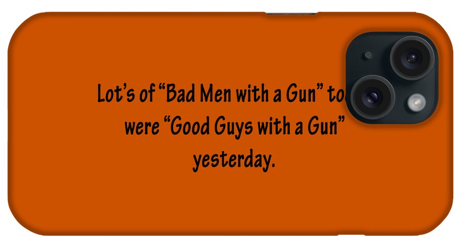 Social Commentary iPhone Case featuring the digital art Bad Men With Guns by JustJeffAz Photography