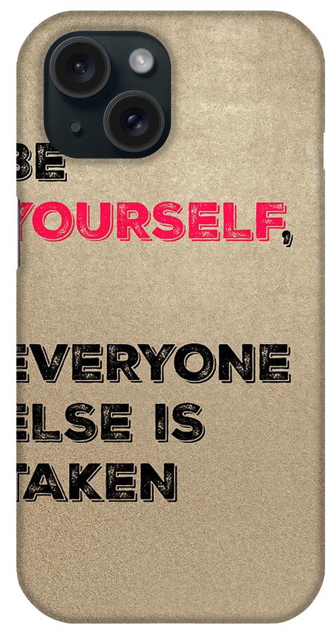 Be Yourself iPhone Case featuring the mixed media Be Yourself #3 by Joseph S Giacalone