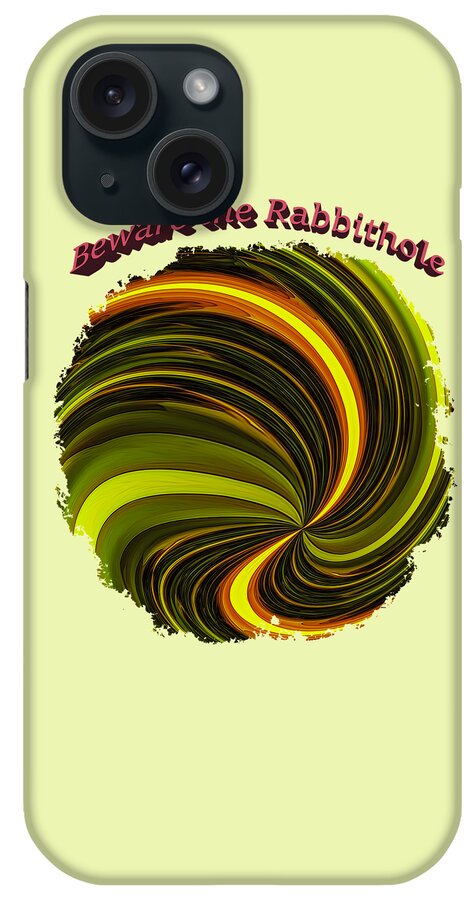 Abstract iPhone Case featuring the photograph Beware the Rabbit Hole by John M Bailey