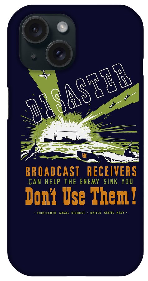 Navy iPhone Case featuring the painting Broadcast Receivers Can Help The Enemy Sink You by War Is Hell Store
