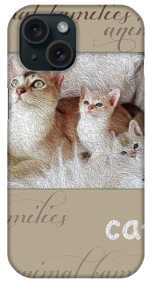 Cats iPhone Case featuring the mixed media Cats-Animal Family by Francelle Theriot
