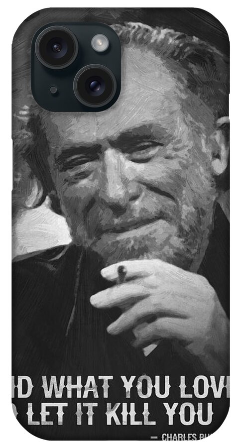 Charles Bukowski iPhone Case featuring the digital art Charles Bukowski Quote Black White by After Darkness