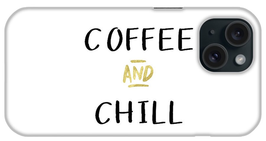 Coffee iPhone Case featuring the digital art Coffee And Chill-Art by Linda Woods by Linda Woods