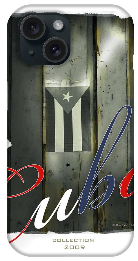 Cuba iPhone Case featuring the photograph Cuban Flag On Door by Bob Salo