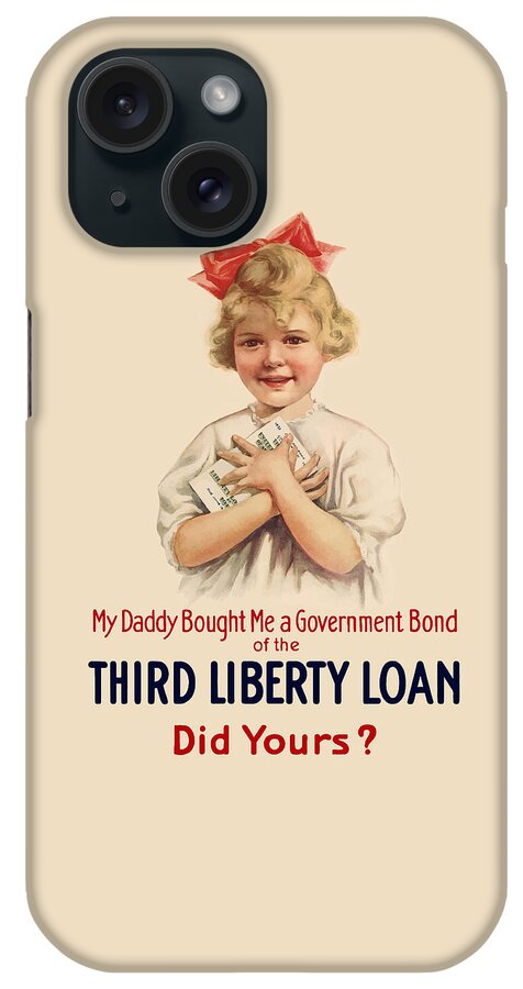 Ww1 iPhone Case featuring the painting Daddy Bought Me A Bond - WW1 by War Is Hell Store