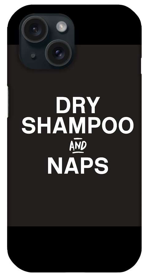 #faaAdWordsBest iPhone Case featuring the mixed media Dry Shampoo and Naps Black and White- Art by Linda Woods by Linda Woods