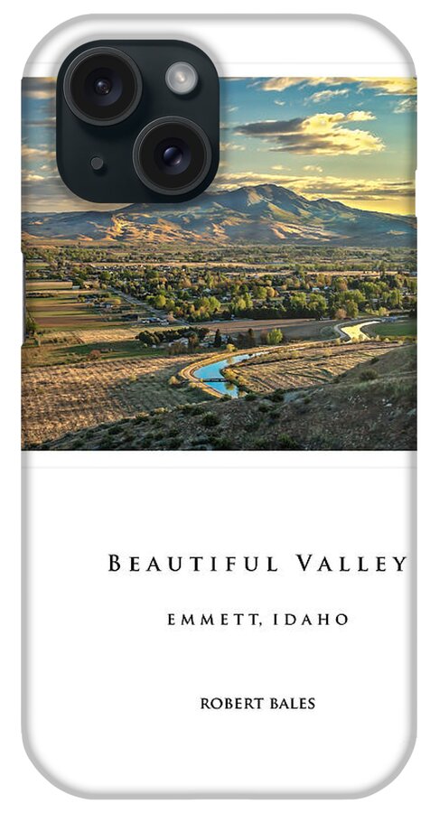 Gem County iPhone Case featuring the photograph Emmett Beautiful Valley by Robert Bales