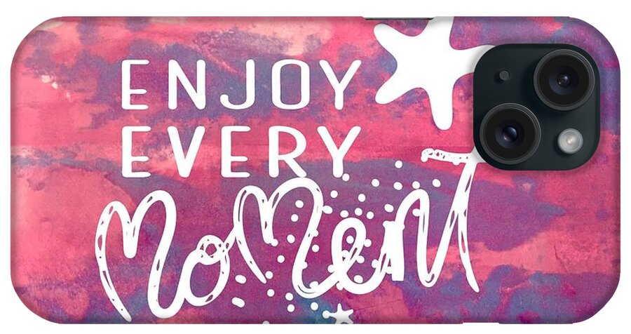 Art iPhone Case featuring the painting Enjoy every moment by Monica Martin