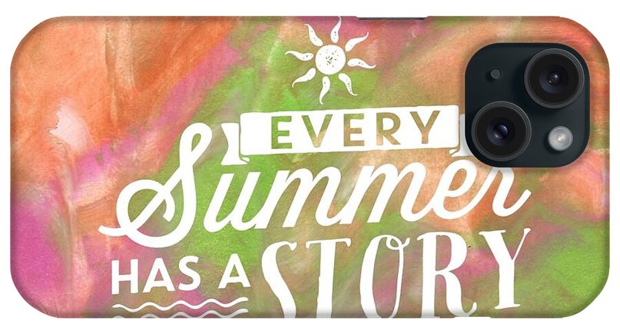 Art iPhone Case featuring the painting Every summer has a story by Monica Martin