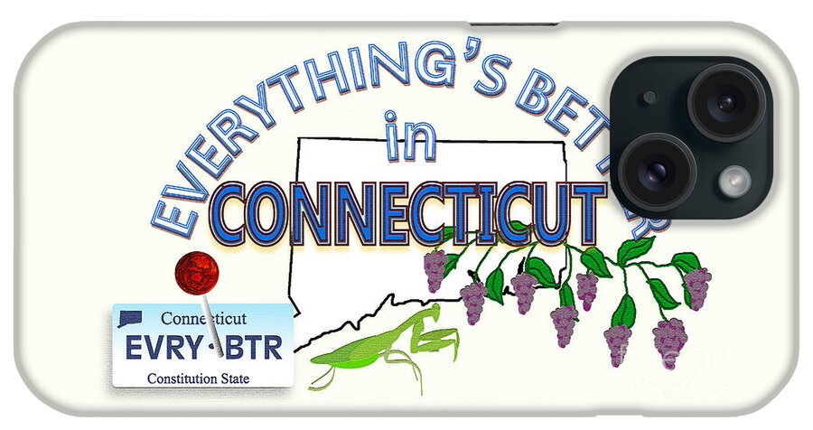 Connecticut iPhone Case featuring the digital art Everything's Better in Connecticut by Pharris Art