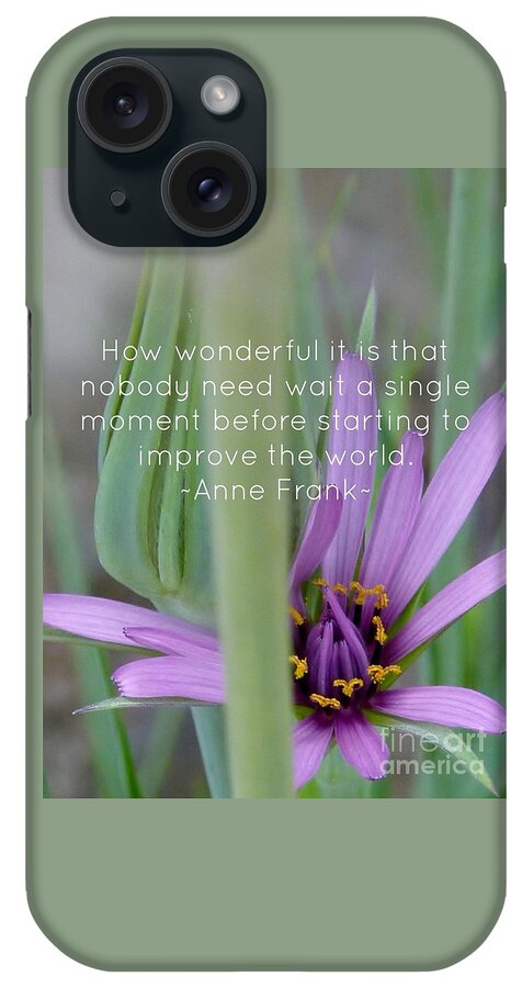 Fairy Wish Flower Anne Frank Quote iPhone Case featuring the photograph Fairy Wish Flower Quote by Susan Garren