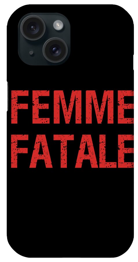 Femme Fatale iPhone Case featuring the digital art Femme Fatale - Minimalist Print - Black and Red - Typography - Quote Poster by Studio Grafiikka