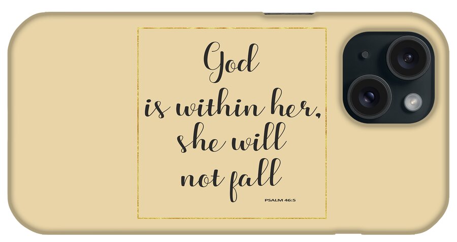 God Is Within Her She Will Not Fall iPhone Case featuring the painting God is within her she will not fall bible quote by Georgeta Blanaru